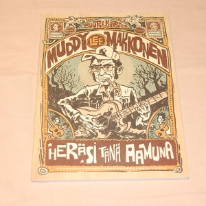 Muddy Lee Makkonen heräsi tänä aamuna